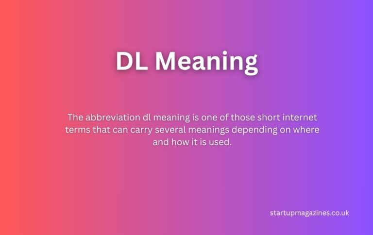 DL Meaning: Understanding What DL Means in Slang, Text, and Everyday Use