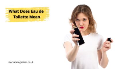 What Does Eau de Toilette Mean